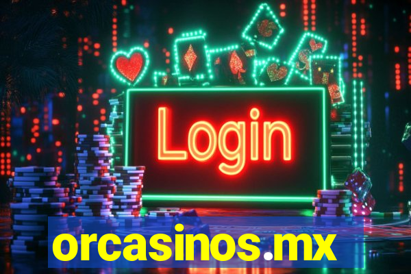 orcasinos.mx