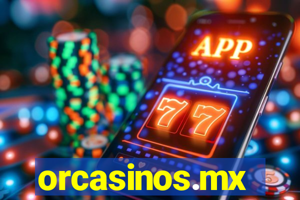 orcasinos.mx