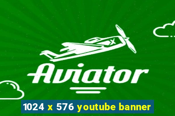 1024 x 576 youtube banner