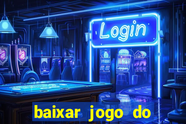 baixar jogo do tigrinho plataforma nova