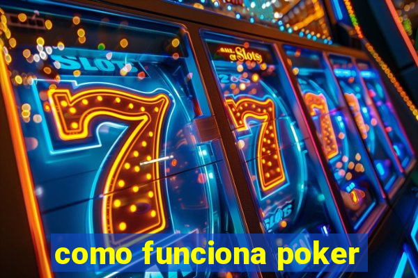 como funciona poker