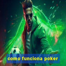 como funciona poker