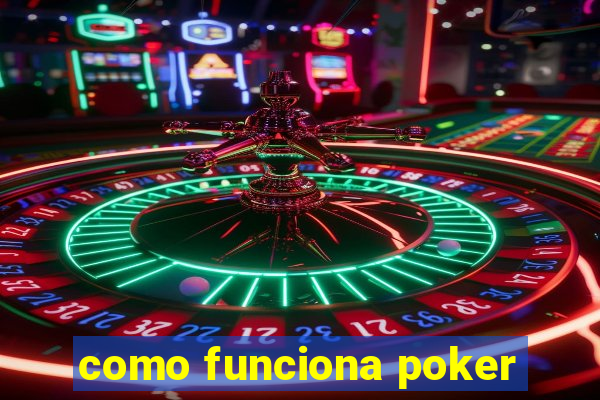 como funciona poker