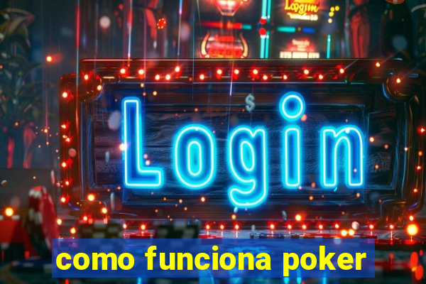 como funciona poker