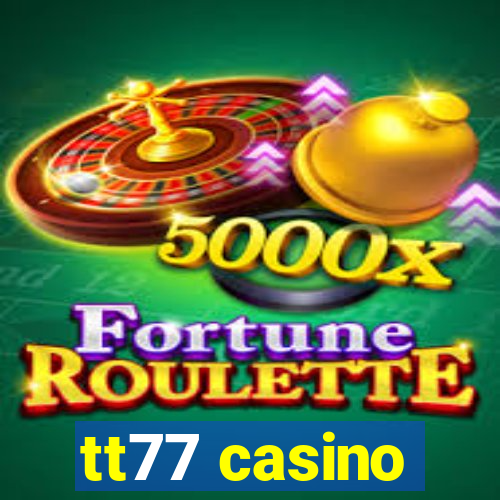 tt77 casino