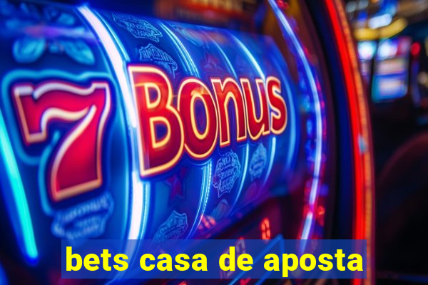 bets casa de aposta