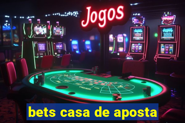 bets casa de aposta