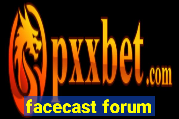 facecast forum