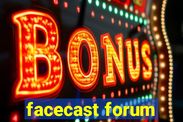 facecast forum