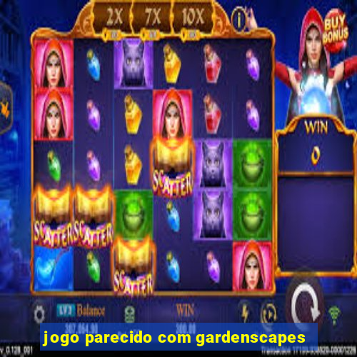 jogo parecido com gardenscapes