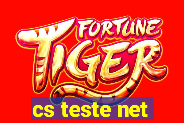 cs teste net