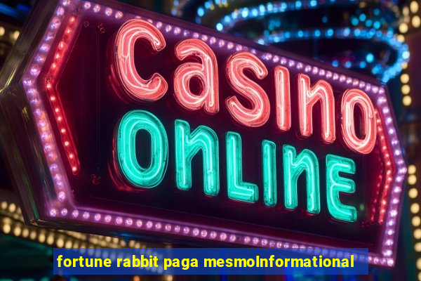 fortune rabbit paga mesmoInformational