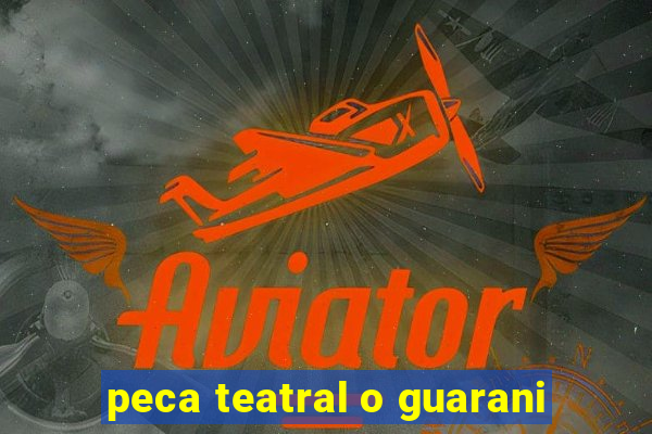 peca teatral o guarani