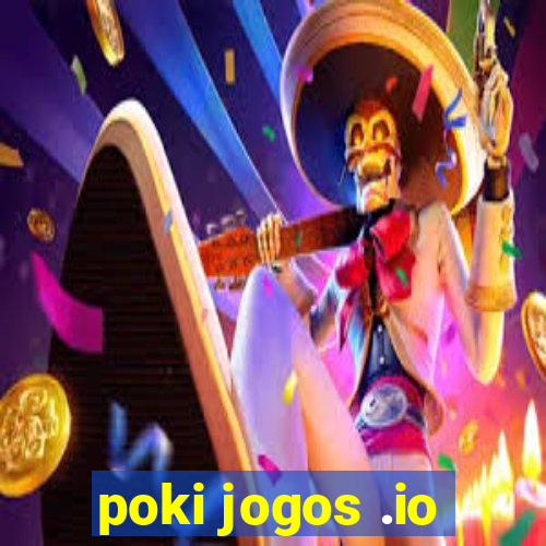 poki jogos .io