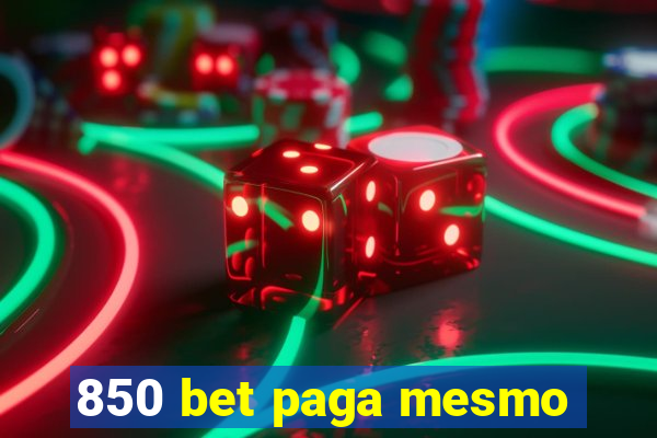 850 bet paga mesmo