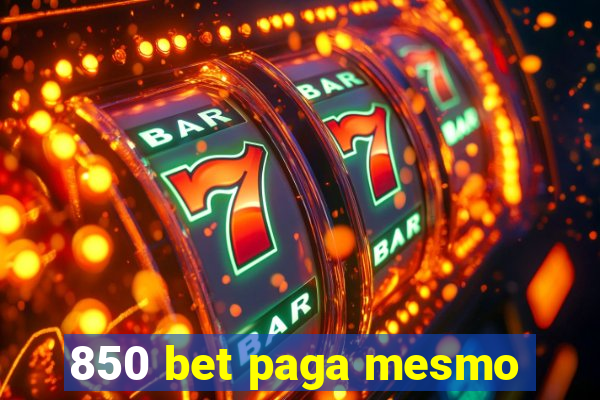 850 bet paga mesmo