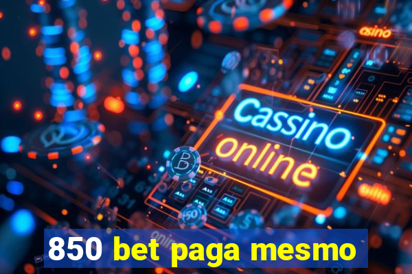 850 bet paga mesmo