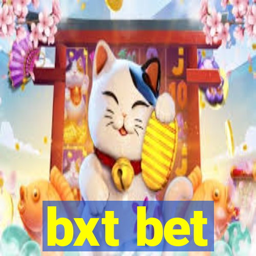 bxt bet