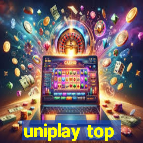 uniplay top