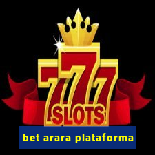 bet arara plataforma