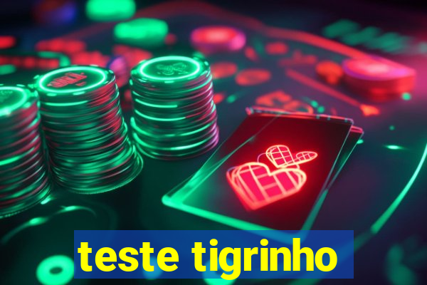 teste tigrinho