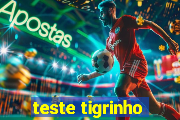 teste tigrinho