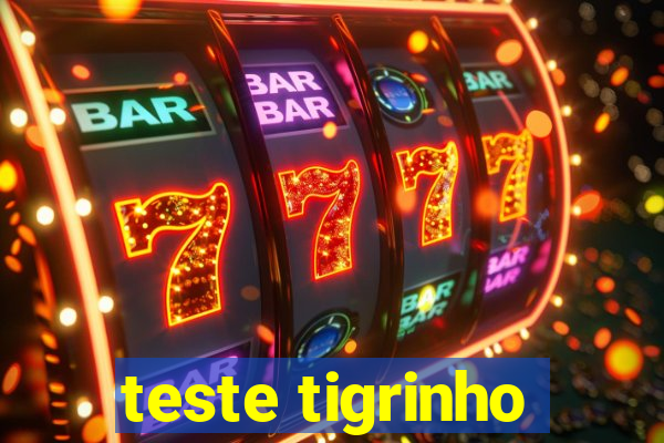 teste tigrinho