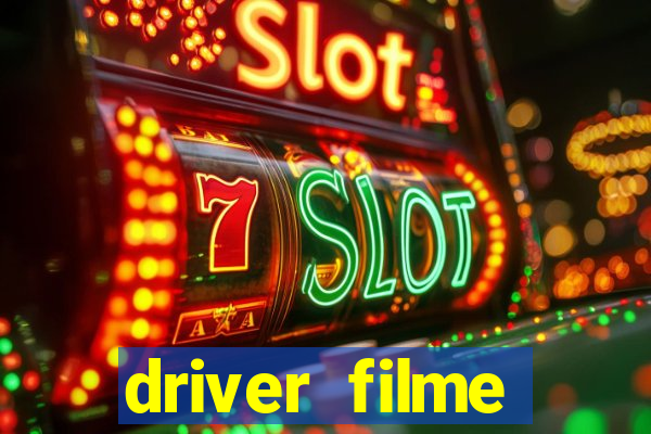 driver filme completo dublado