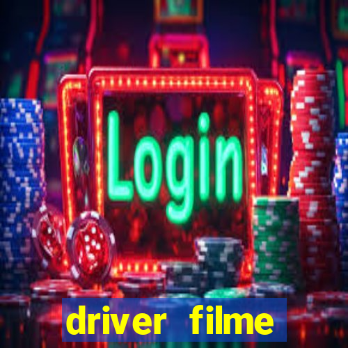 driver filme completo dublado