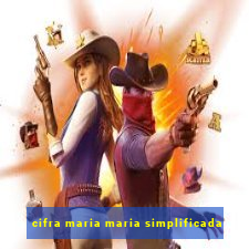 cifra maria maria simplificada