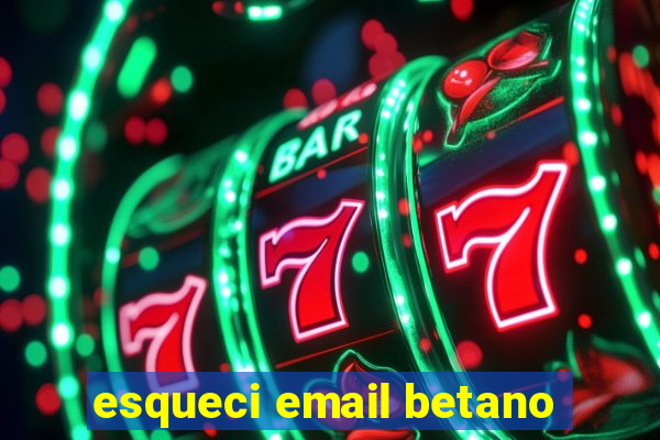 esqueci email betano