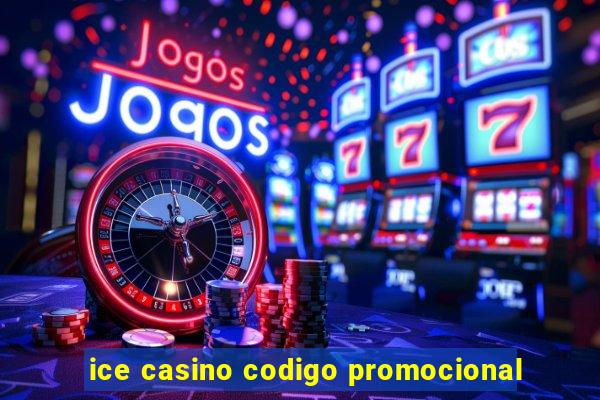 ice casino codigo promocional