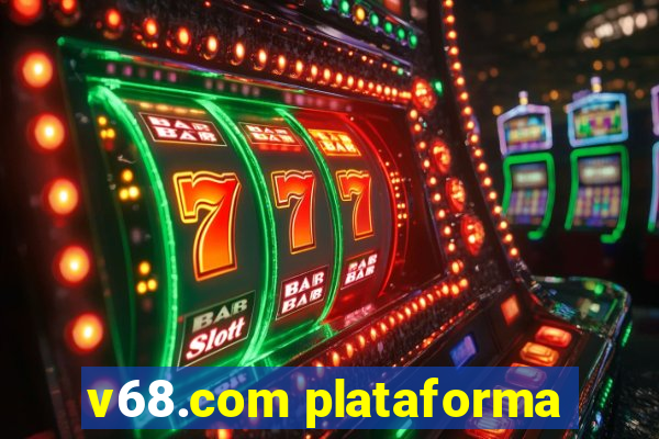 v68.com plataforma