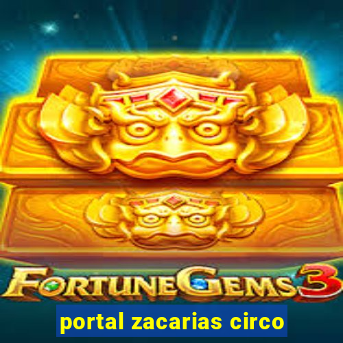 portal zacarias circo