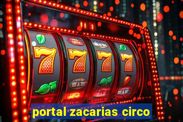 portal zacarias circo