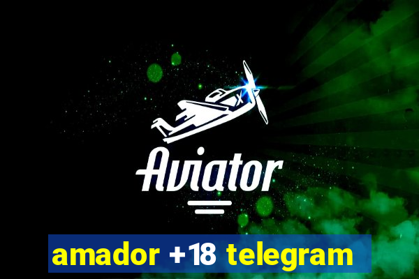 amador +18 telegram