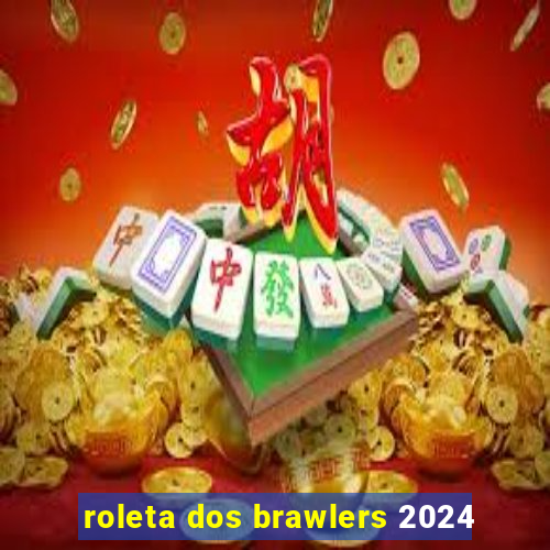 roleta dos brawlers 2024