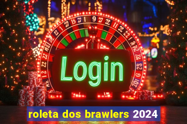 roleta dos brawlers 2024