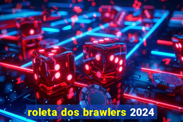 roleta dos brawlers 2024