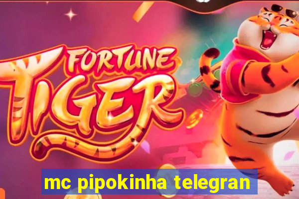 mc pipokinha telegran