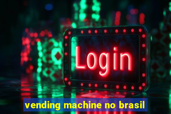 vending machine no brasil