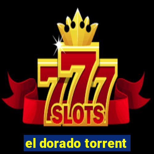 el dorado torrent