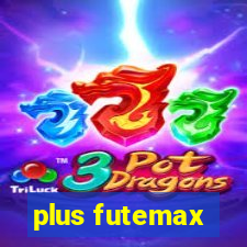 plus futemax