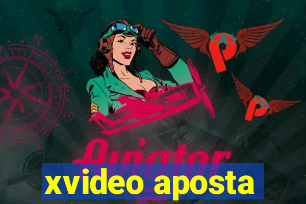 xvideo aposta