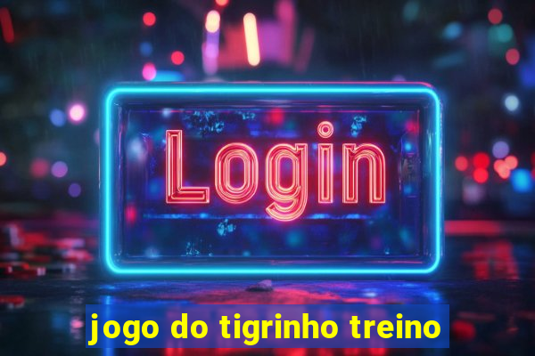 jogo do tigrinho treino