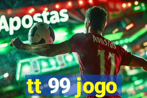 tt 99 jogo