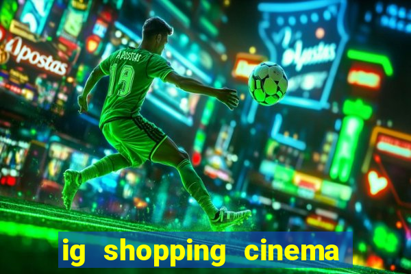 ig shopping cinema porto velho