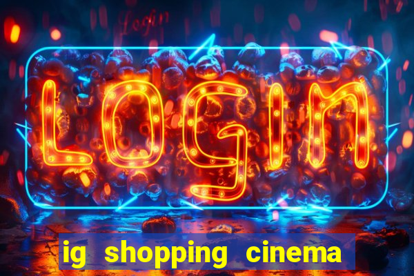 ig shopping cinema porto velho