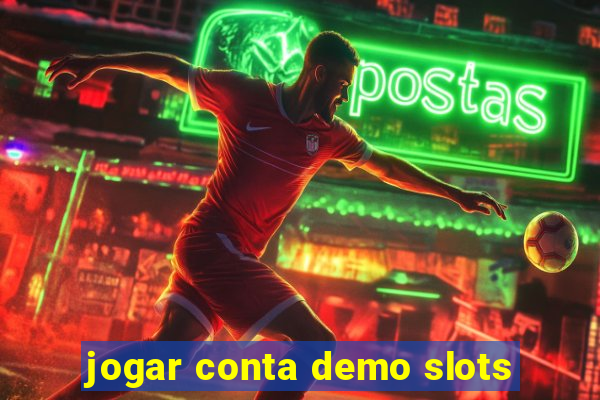 jogar conta demo slots