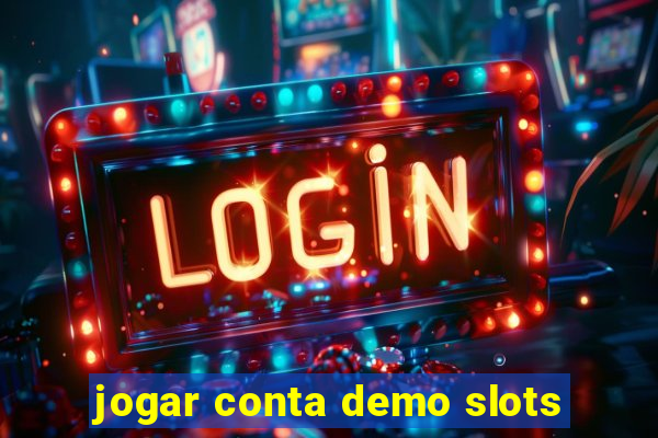 jogar conta demo slots